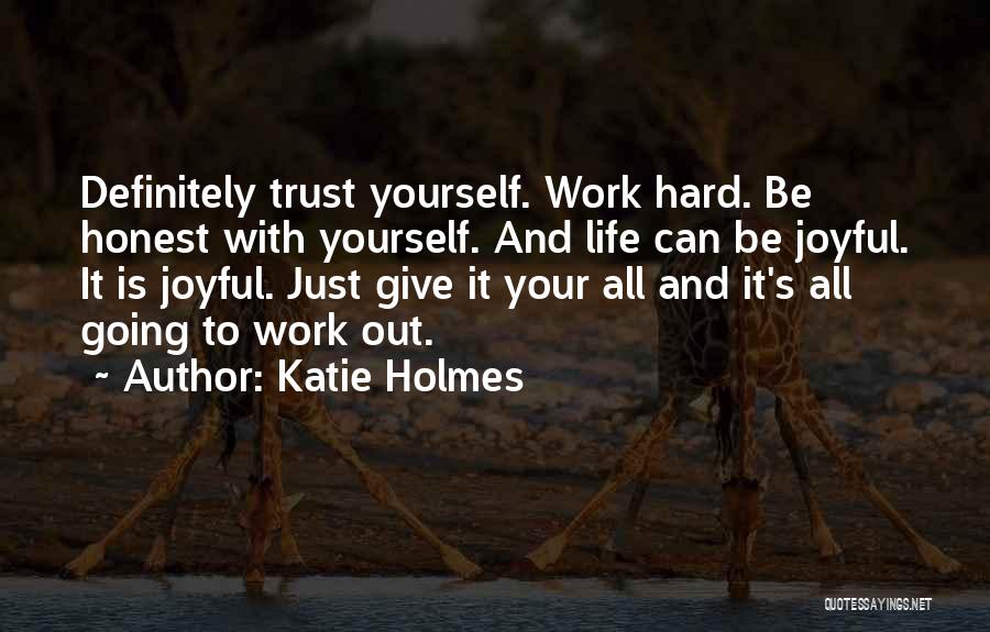 Just Be Honest With Yourself Quotes By Katie Holmes