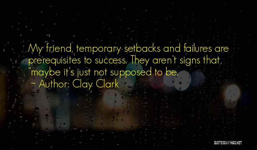 Just Be My Friend Quotes By Clay Clark