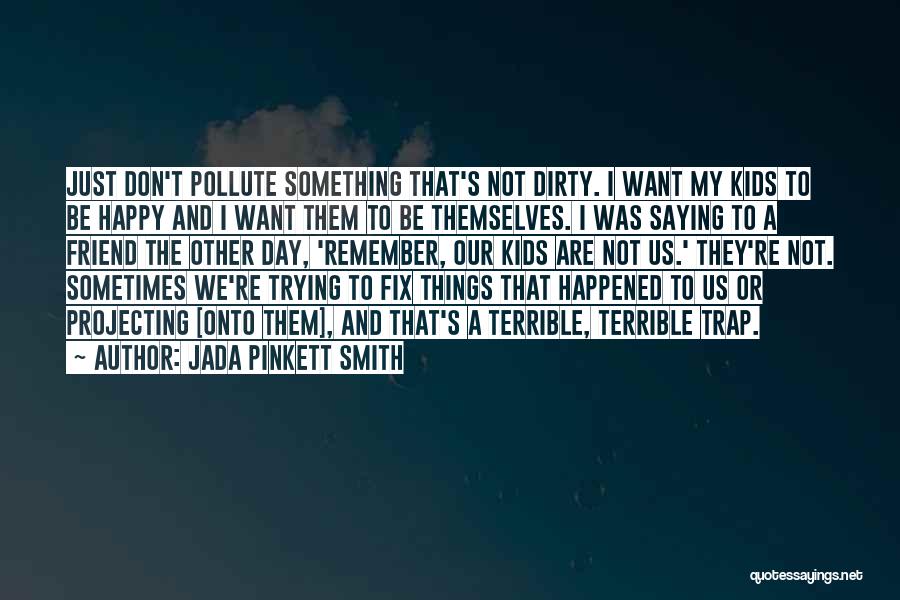 Just Be My Friend Quotes By Jada Pinkett Smith