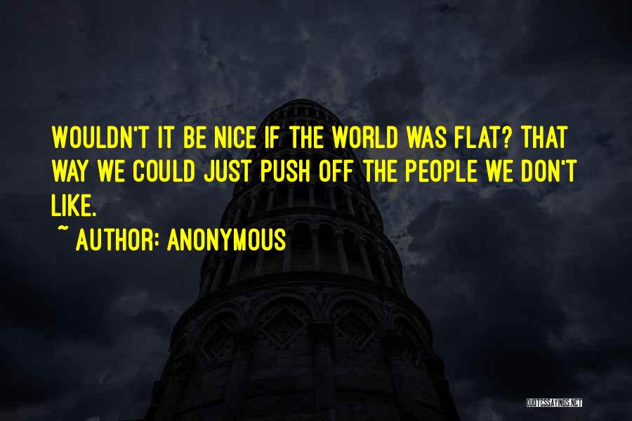 Just Be Nice Quotes By Anonymous