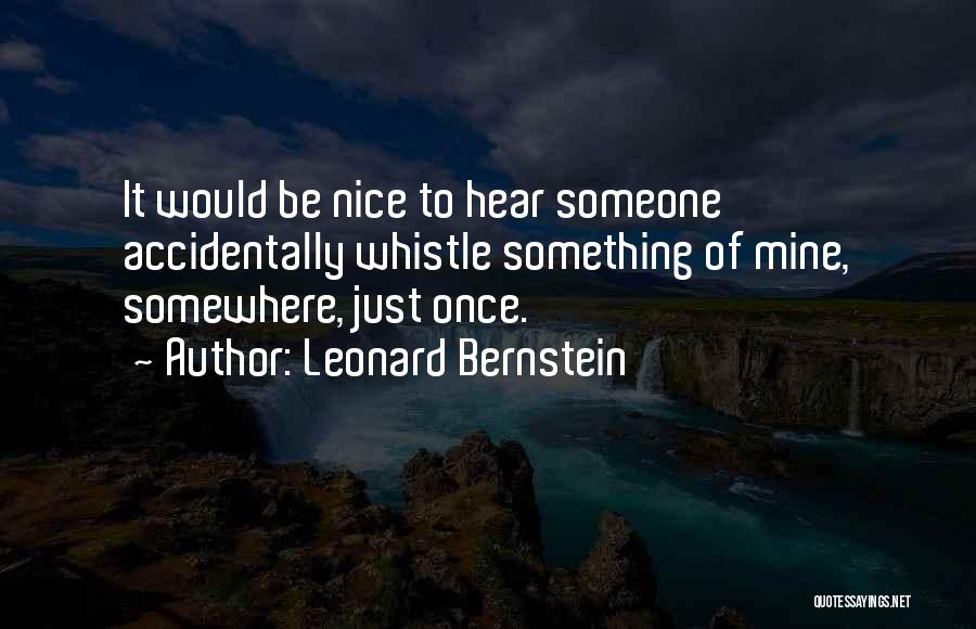 Just Be Nice Quotes By Leonard Bernstein