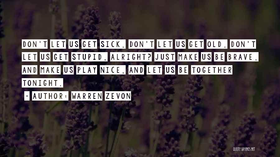 Just Be Nice Quotes By Warren Zevon