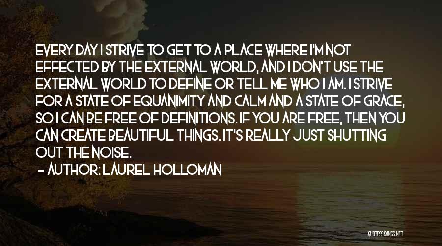 Just Be Who You Are Quotes By Laurel Holloman