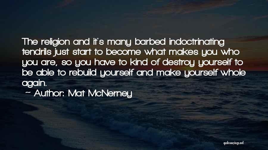 Just Be Who You Are Quotes By Mat McNerney
