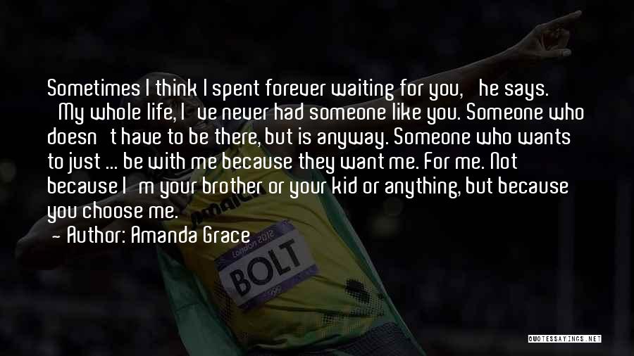 Just Be With Me Forever Quotes By Amanda Grace