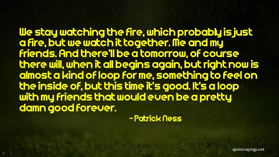 Just Be With Me Forever Quotes By Patrick Ness