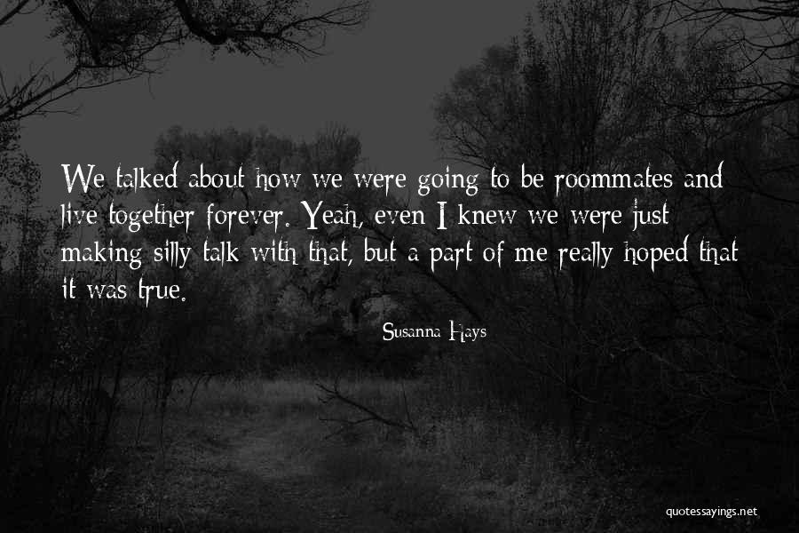 Just Be With Me Forever Quotes By Susanna Hays Just Be With Me Forever Quotes By Susanna Hays