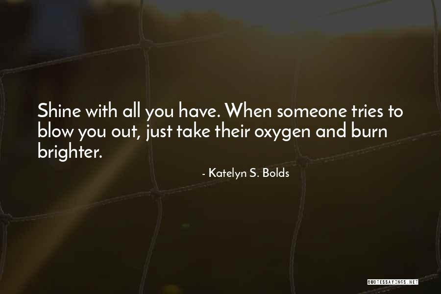 Just Be With You Quotes By Katelyn S. Bolds Just Be With You Quotes By Katelyn S. Bolds