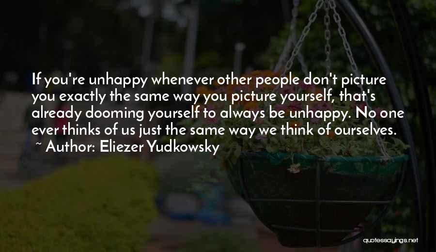 Just Be Yourself Quotes By Eliezer Yudkowsky