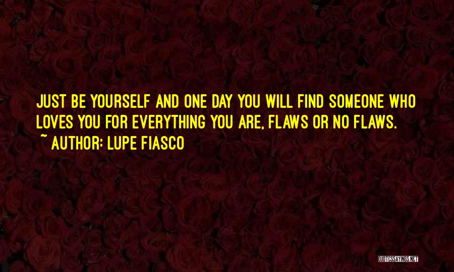 Just Be Yourself Quotes By Lupe Fiasco