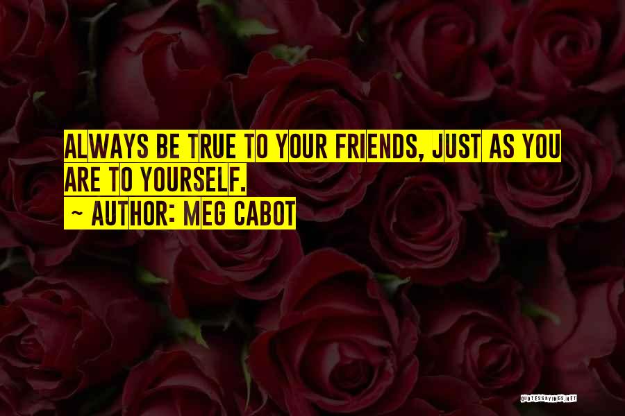 Just Be Yourself Quotes By Meg Cabot