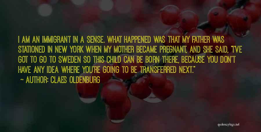 Just Became Father Quotes By Claes Oldenburg