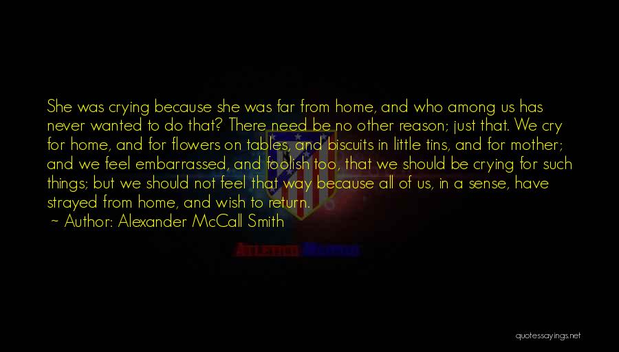 Just Because Flowers Quotes By Alexander McCall Smith