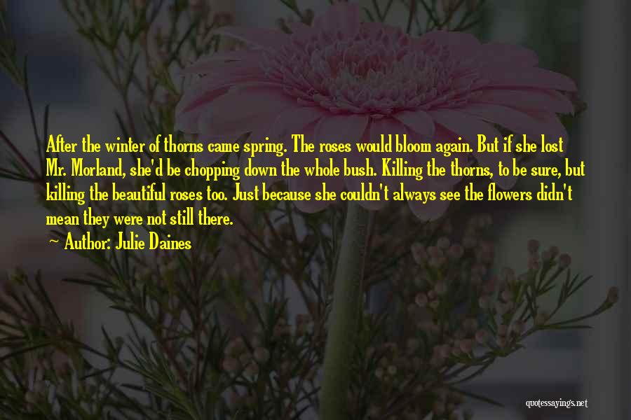 Just Because Flowers Quotes By Julie Daines