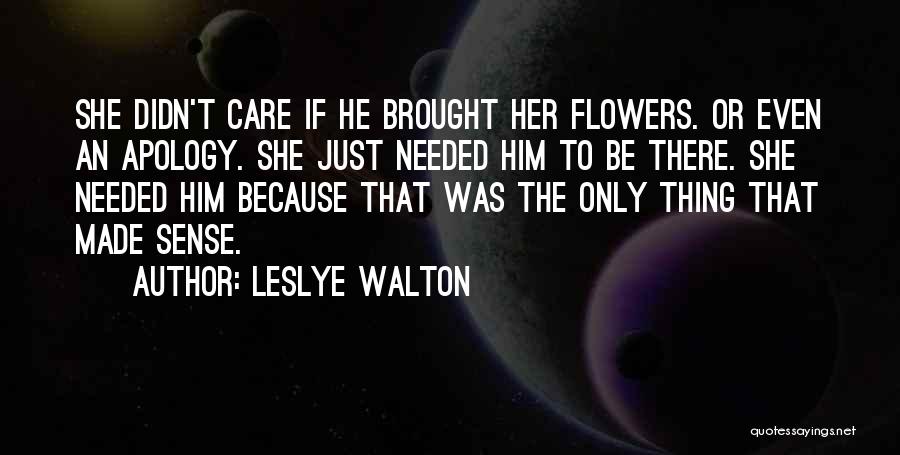 Just Because Flowers Quotes By Leslye Walton