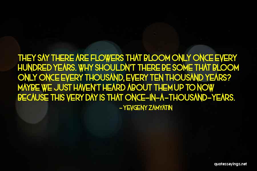 Just Because Flowers Quotes By Yevgeny Zamyatin