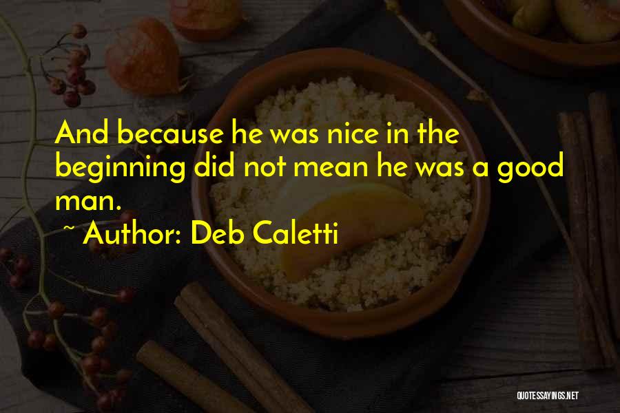 Just Because I Am Nice Quotes By Deb Caletti