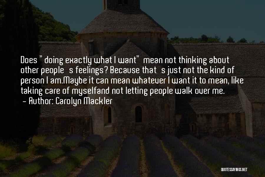 Just Because I Am Quotes By Carolyn Mackler