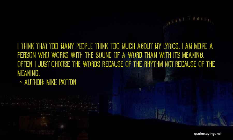 Just Because I Am Quotes By Mike Patton