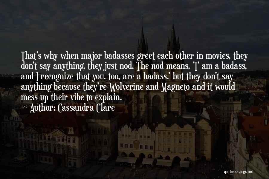 Just Because I Don Say Anything Quotes By Cassandra Clare