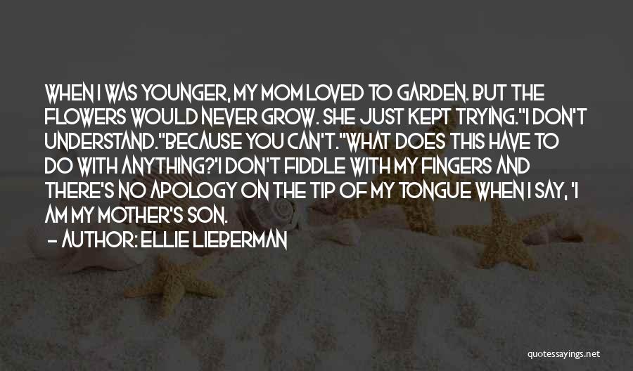 Just Because I Don Say Anything Quotes By Ellie Lieberman