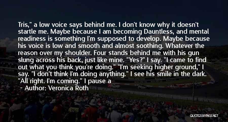 Just Because I Don Say Anything Quotes By Veronica Roth