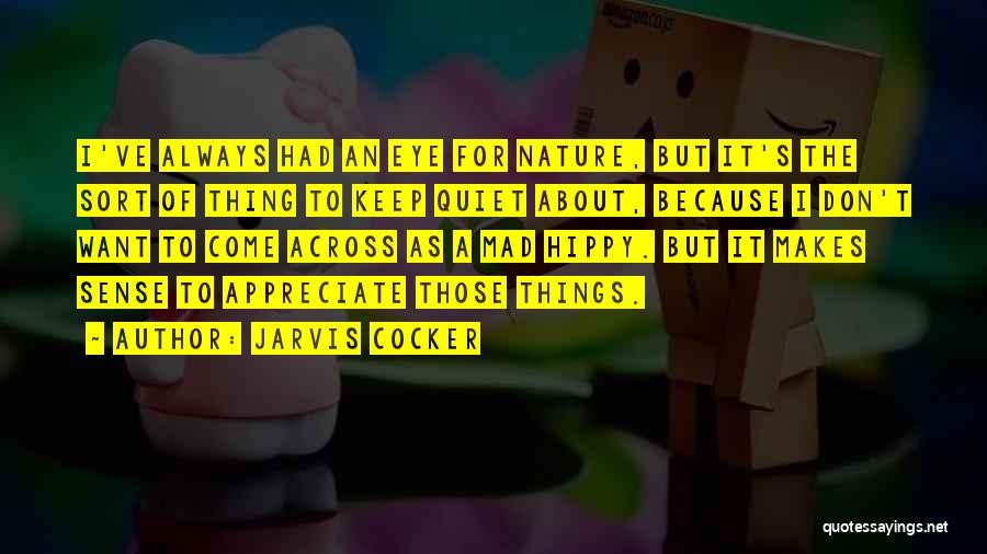 Just Because I Keep Quiet Quotes By Jarvis Cocker