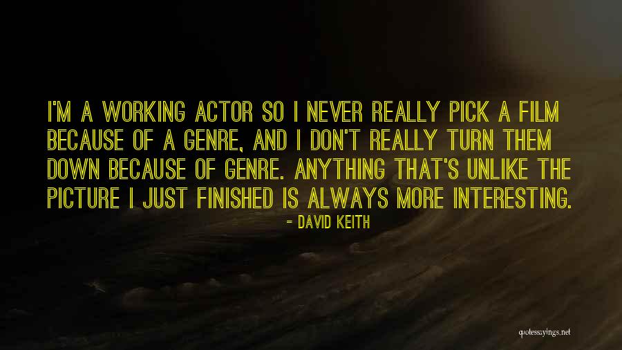 Just Because I Quotes By David Keith