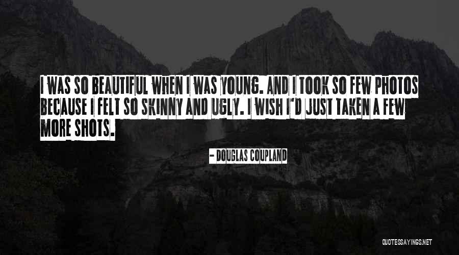 Just Because I Quotes By Douglas Coupland