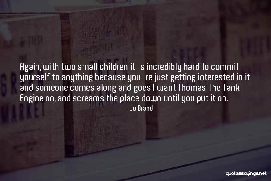 Just Because I Quotes By Jo Brand Just Because I Quotes By Jo Brand