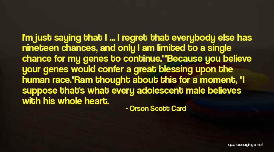 Just Because I Quotes By Orson Scott Card