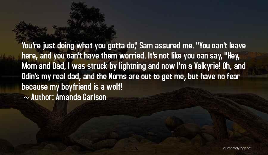 Just Because I'm A Mom Quotes By Amanda Carlson