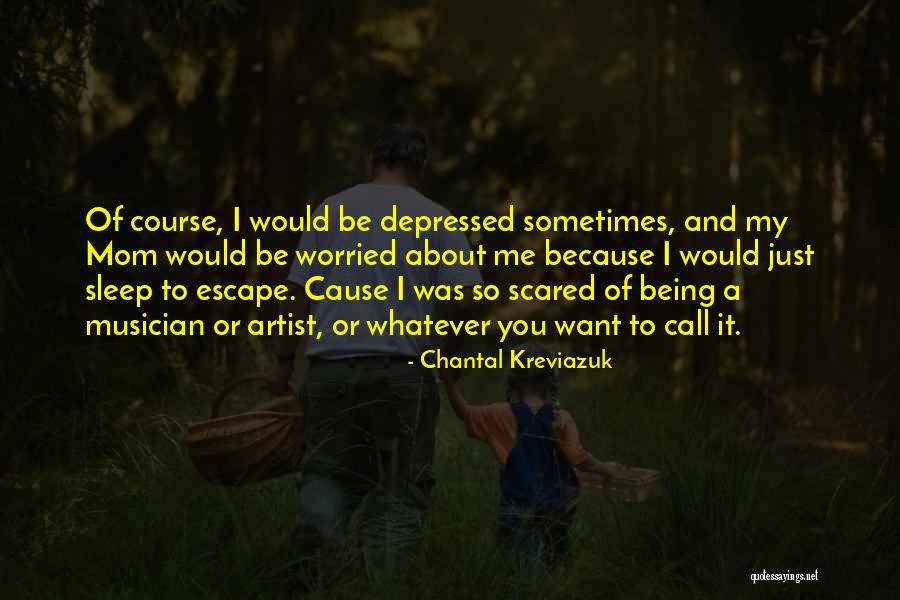 Just Because I'm A Mom Quotes By Chantal Kreviazuk