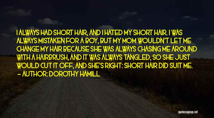 Just Because I'm A Mom Quotes By Dorothy Hamill