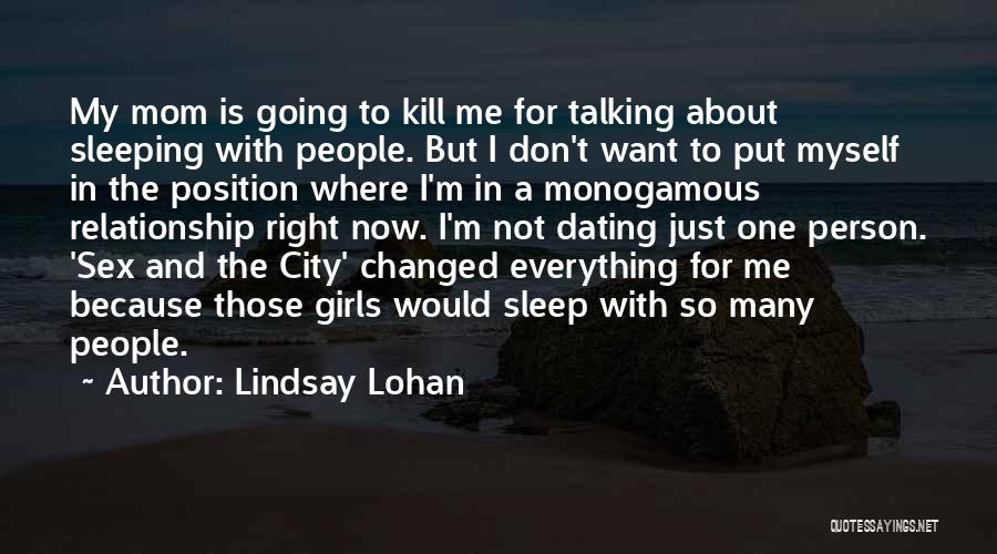 Just Because I'm A Mom Quotes By Lindsay Lohan