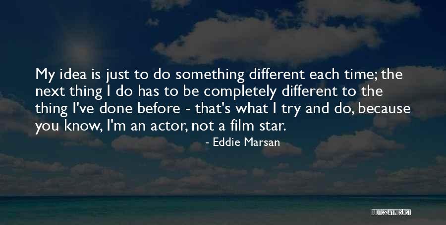 Just Because I'm Different Quotes By Eddie Marsan Just Because I'm Different Quotes By Eddie Marsan