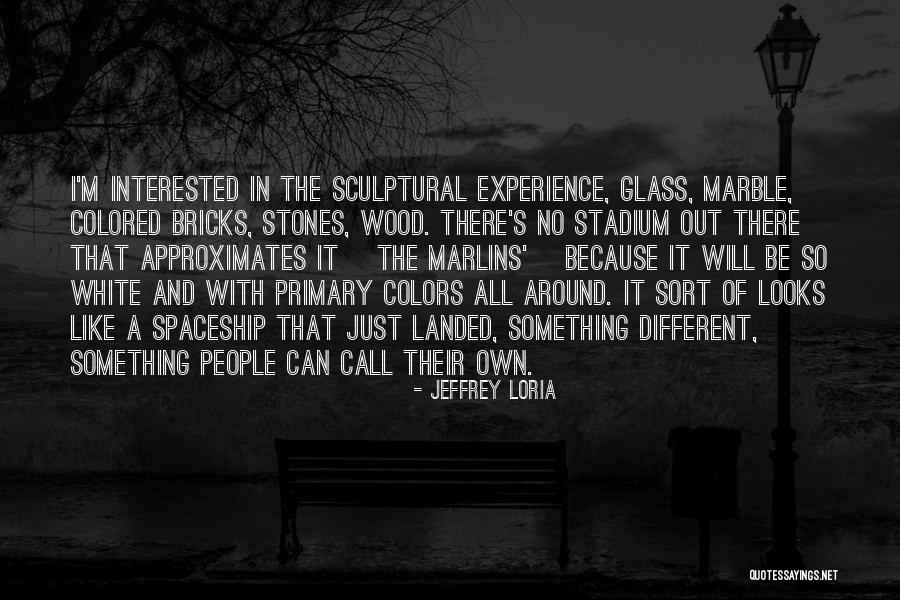 Just Because I'm Different Quotes By Jeffrey Loria Just Because I'm Different Quotes By Jeffrey Loria