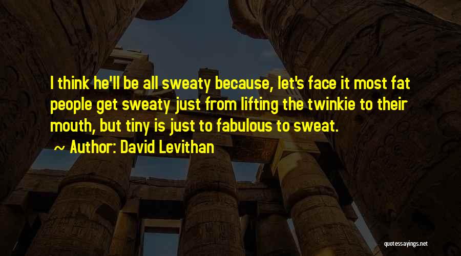 Just Because I'm Fat Quotes By David Levithan