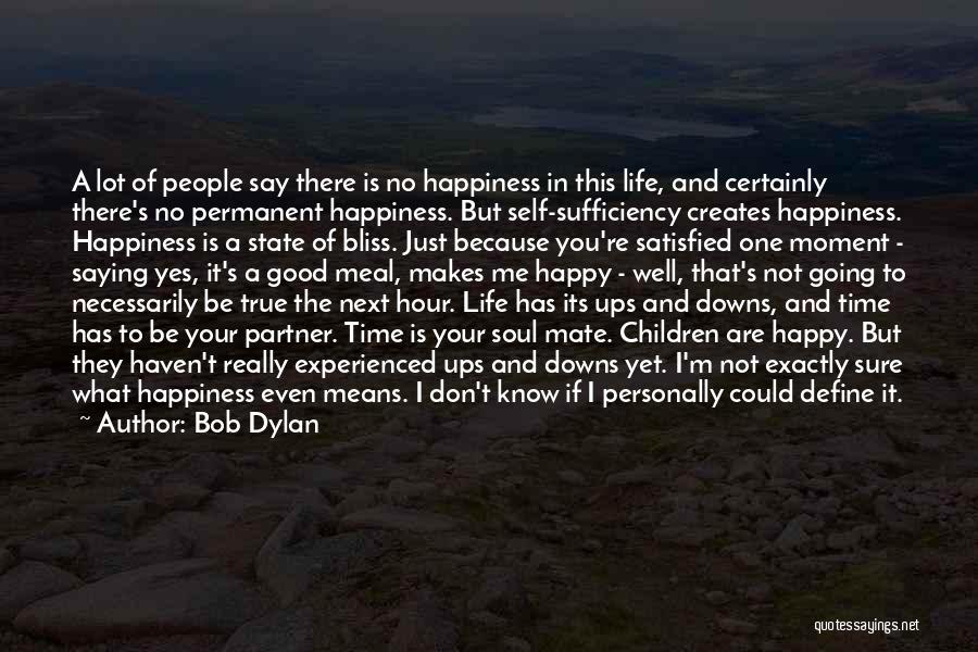 Just Because I'm Happy Quotes By Bob Dylan