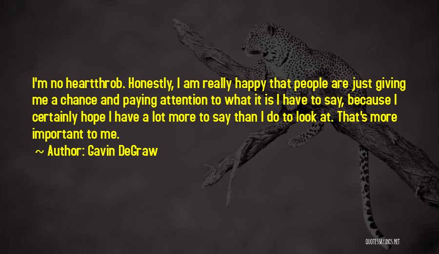 Just Because I'm Happy Quotes By Gavin DeGraw