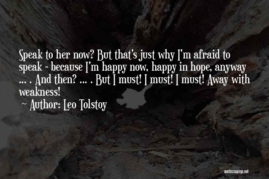 Just Because I'm Happy Quotes By Leo Tolstoy