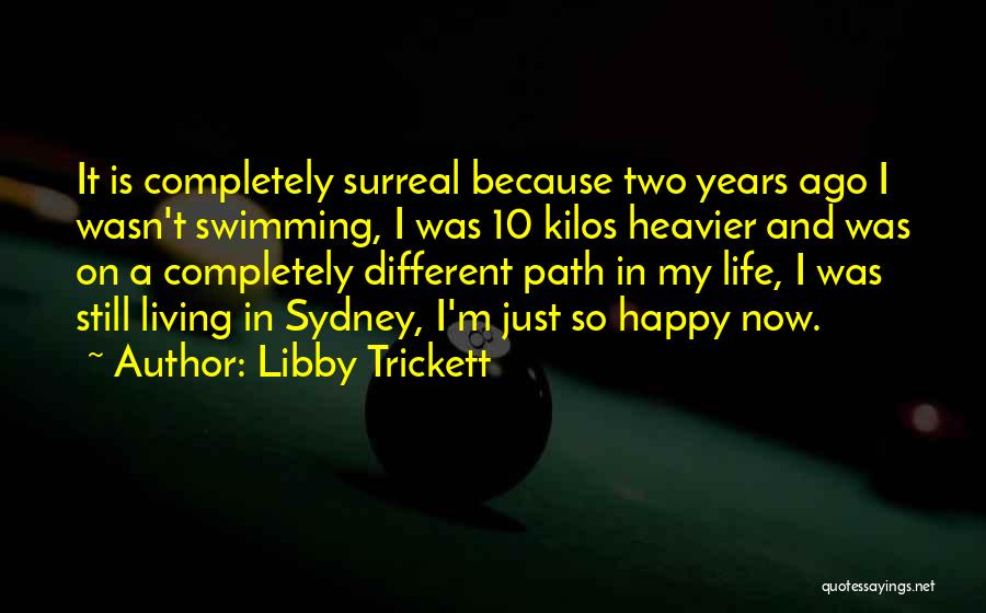 Just Because I'm Happy Quotes By Libby Trickett