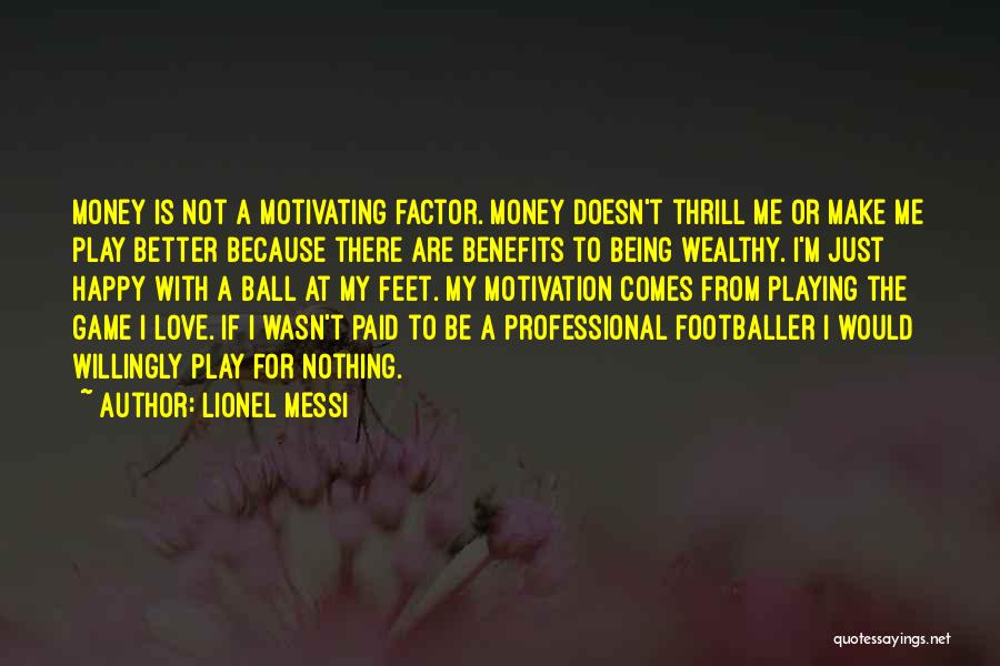 Just Because I'm Happy Quotes By Lionel Messi