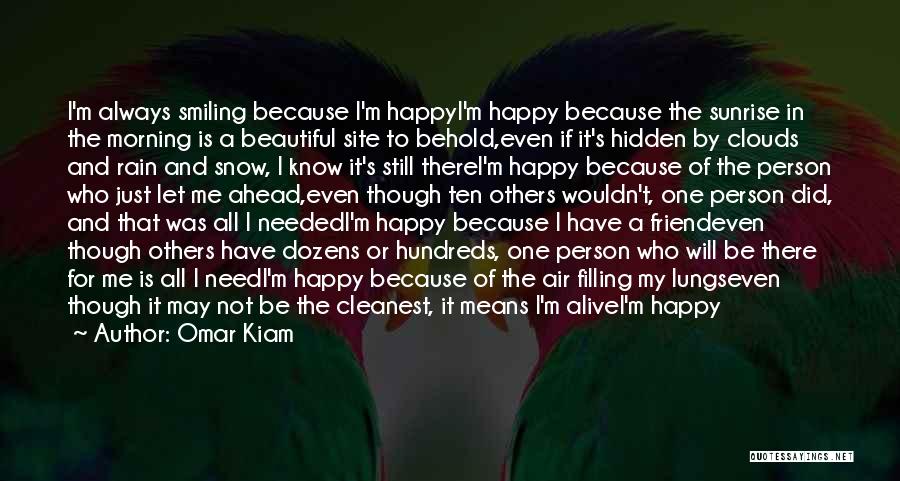 Just Because I'm Happy Quotes By Omar Kiam