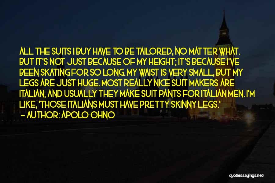 Just Because I'm Nice Quotes By Apolo Ohno