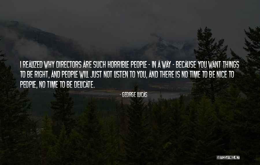 Just Because I'm Nice Quotes By George Lucas Just Because I'm Nice Quotes By George Lucas