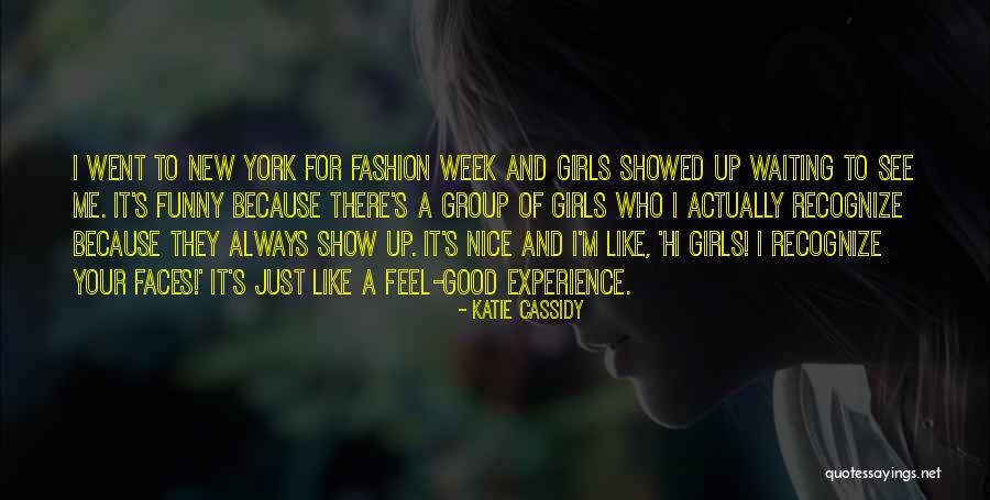 Just Because I'm Nice Quotes By Katie Cassidy Just Because I'm Nice Quotes By Katie Cassidy