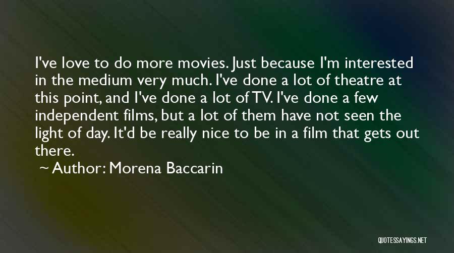 Just Because I'm Nice Quotes By Morena Baccarin