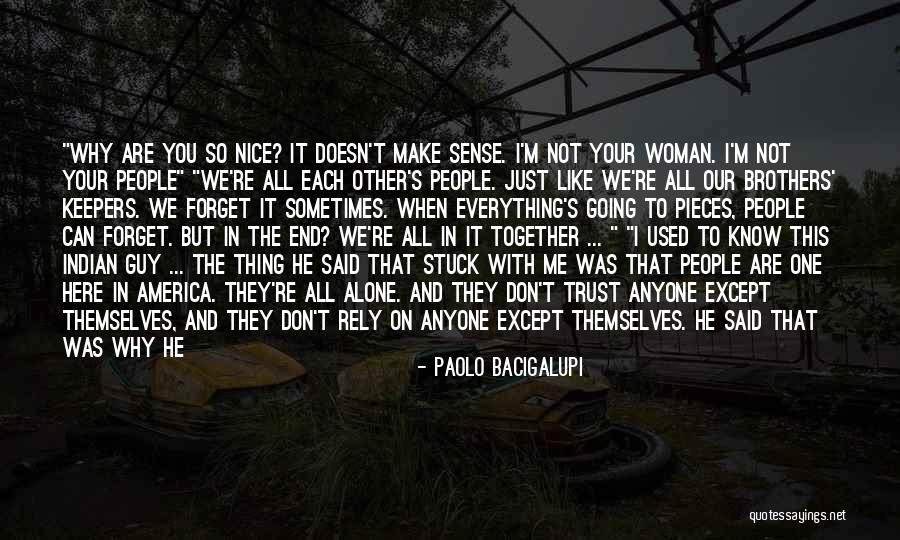 Just Because I'm Nice Quotes By Paolo Bacigalupi Just Because I'm Nice Quotes By Paolo Bacigalupi