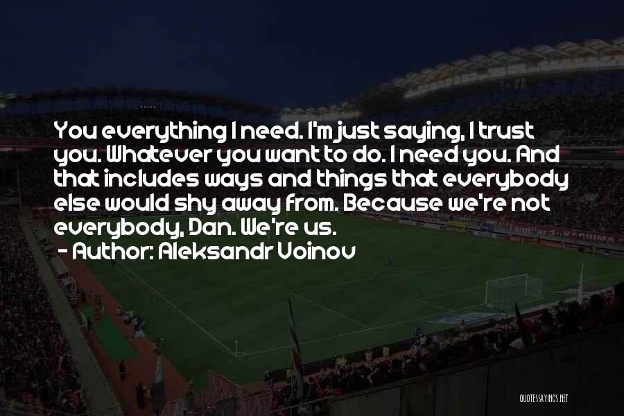 Just Because I'm Shy Quotes By Aleksandr Voinov